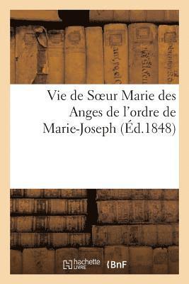 bokomslag Vie de Soeur Marie Des Anges de l'Ordre de Marie-Joseph