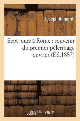 bokomslag Sept Jours  Rome: Souvenir Du Premier Plerinage Ouvrier