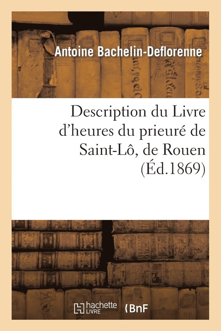 Description Du Livre d'Heures Du Prieuré de Saint-Lô, de Rouen