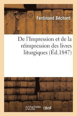Ferdinand Béchard, BECHARD-F - de l'Impression Et de la Réimpression Des Livres Liturgiques, Häftad