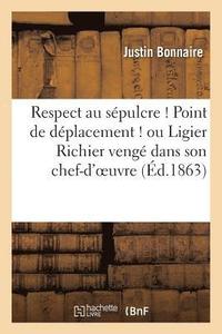 bokomslag Respect Au Sepulcre ! Point de Deplacement ! Ou Ligier Richier Venge Dans Son Chef-d'Oeuvre