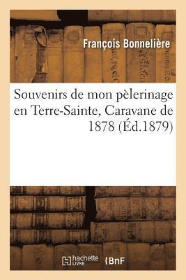 bokomslag Souvenirs de Mon Pèlerinage En Terre-Sainte, Caravane de 1878