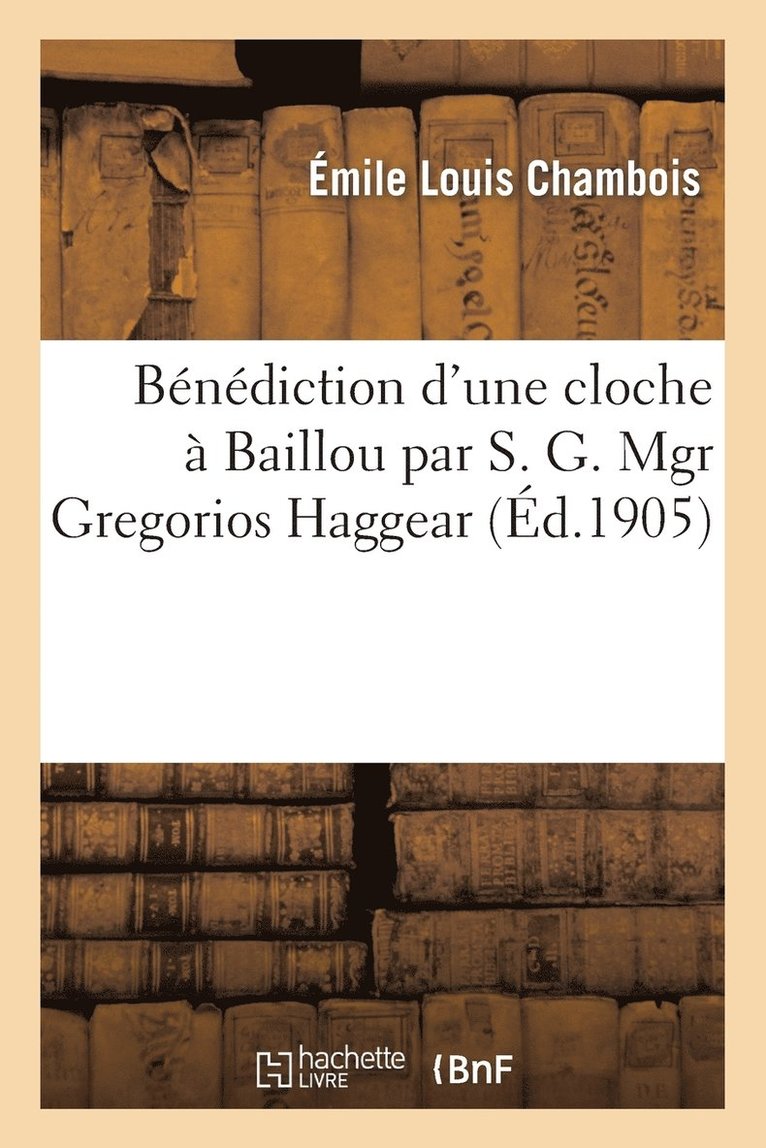 Bndiction d'Une Cloche  Baillou Par S. G. Mgr Gregorios Haggear, Archevque de Saint-Jean-d'Acre 1