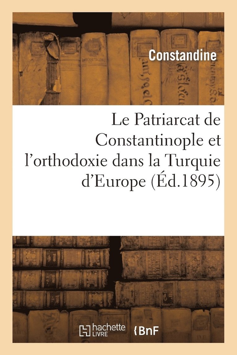 Le Patriarcat de Constantinople Et l'Orthodoxie Dans La Turquie d'Europe: Considerations 1