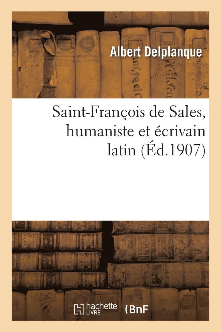 Saint-Franois de Sales, Humaniste Et crivain Latin 1