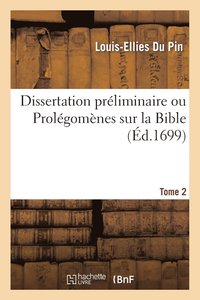 bokomslag Dissertation Prliminaire Ou Prolgomnes Sur La Bible. Tome 2