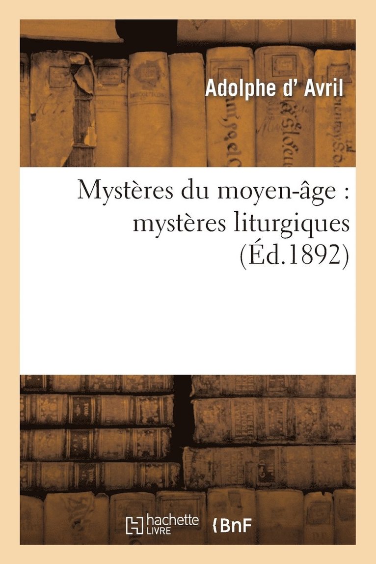 Mysteres Du Moyen-Age: Mysteres Liturgiques 1