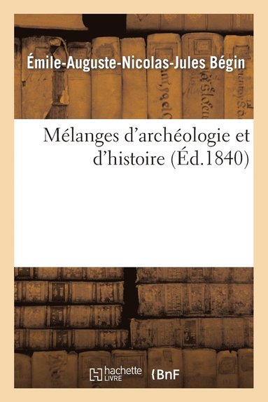 bokomslag Mlanges d'Archologie Et d'Histoire