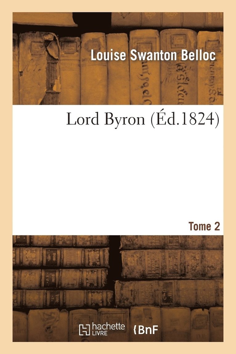 Lord Byron. Tome 2 1