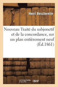 bokomslag Nouveau Trait Du Subjonctif Et de la Concordance, Sur Un Plan Entirement Neuf