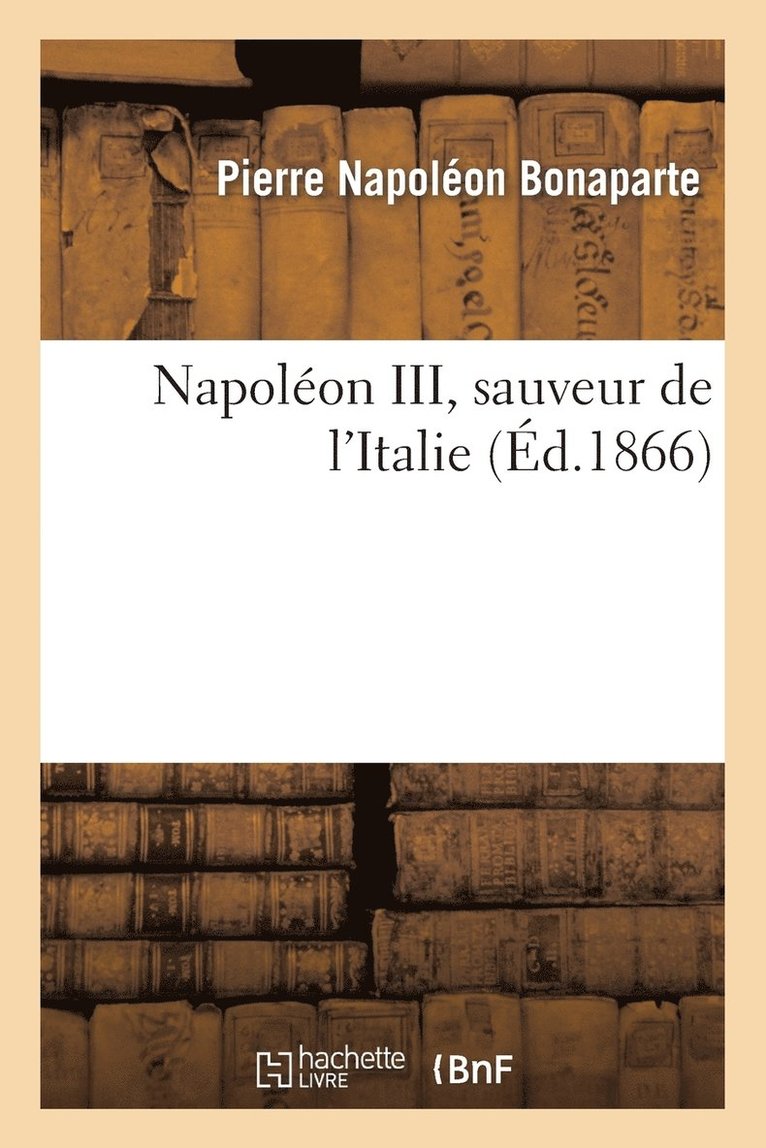 Napoléon III, Sauveur de l'Italie