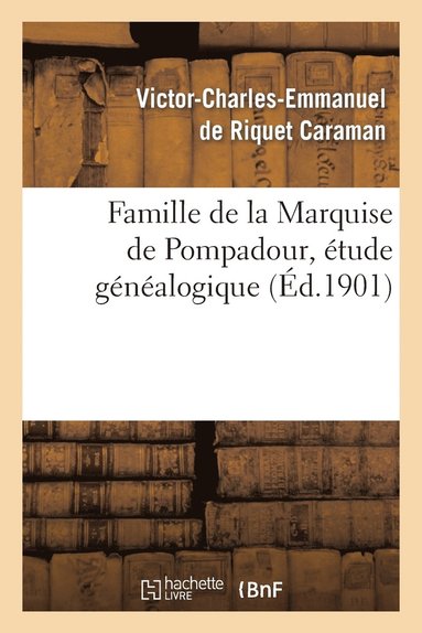 bokomslag Famille de la Marquise de Pompadour, Étude Généalogique