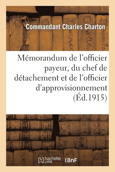 bokomslag Mmorandum de l'Officier Payeur, Du Chef de Dtachement Et de l'Officier d'Approvisionnement