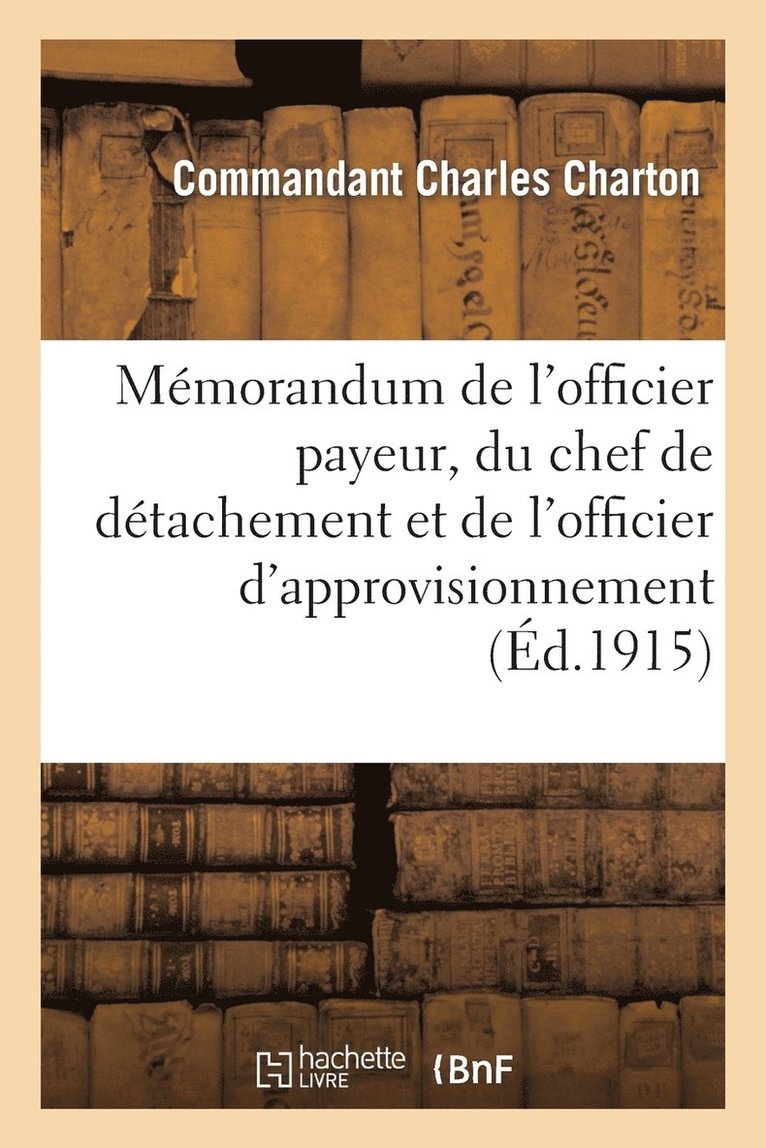 Mémorandum de l'Officier Payeur, Du Chef de Détachement Et de l'Officier d'Approvisionnement