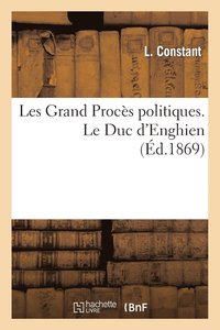 bokomslag Les Grand Procès Politiques. Le Duc d'Enghien