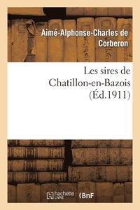 bokomslag Les Sires de Chatillon-En-Bazois