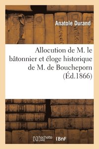 bokomslag Allocution de M. Le Batonnier Et Eloge Historique de M. de Boucheporn