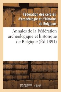 bokomslag Annales de la Federation Archeologique Et Historique de Belgique