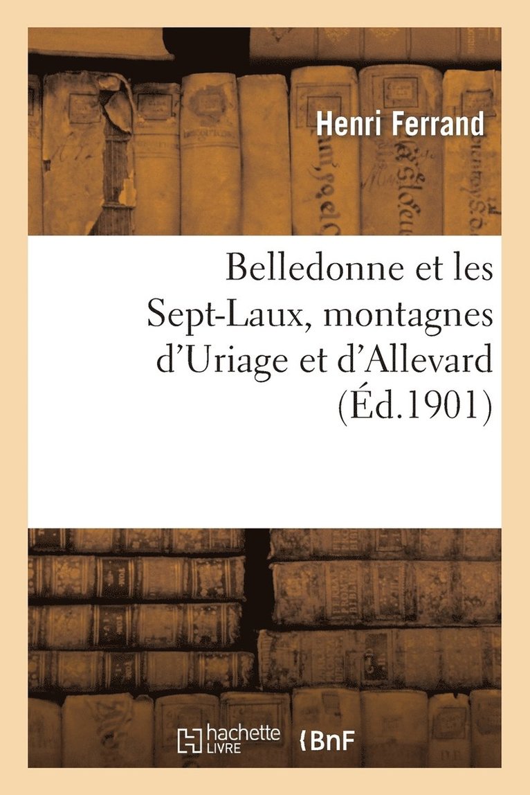 Belledonne Et Les Sept-Laux, Montagnes d'Uriage Et d'Allevard 1