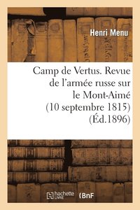 bokomslag Camp de Vertus. Revue de l'Arme Russe Sur Le Mont-Aim (10 Septembre 1815)