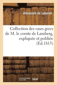 bokomslag Collection Des Vases Grecs de M. Le Comte de Lamberg, Explique Et Publie