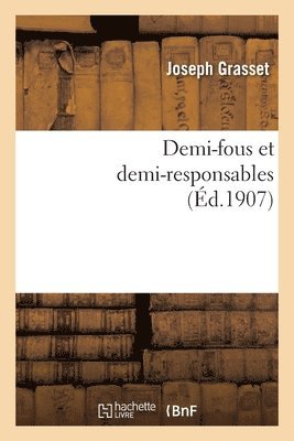 Joseph Grasset, GRASSET-J - Demi-Fous Et Demi-Responsables, Häftad