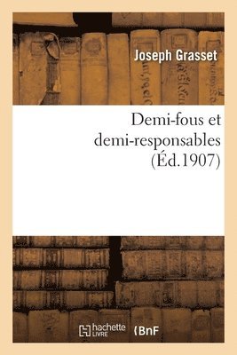 Demi-Fous Et Demi-Responsables 1