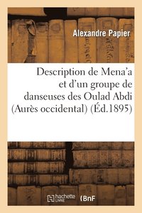 bokomslag Description de Mena'a Et d'Un Groupe de Danseuses Des Oulad Abdi (Aurs Occidental)