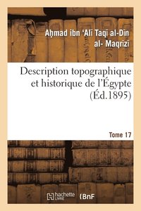 bokomslag Description Topographique Et Historique de l'gypte. 1re Partie. Tome 17