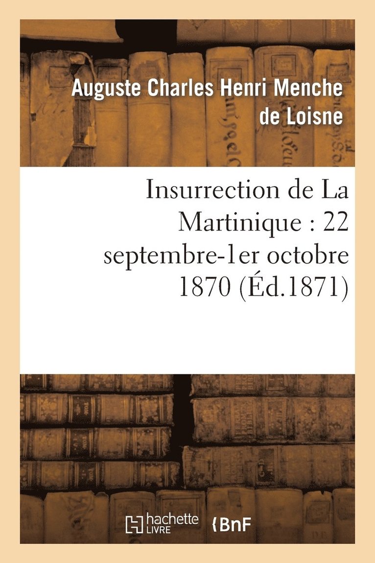 Insurrection de la Martinique: 22 Septembre-1er Octobre 1870 1