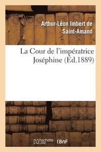 bokomslag La Cour de l'Impratrice Josphine