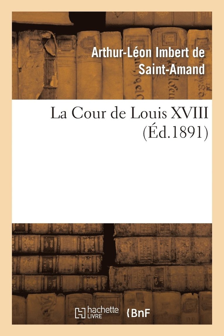 La Cour de Louis XVIII 1