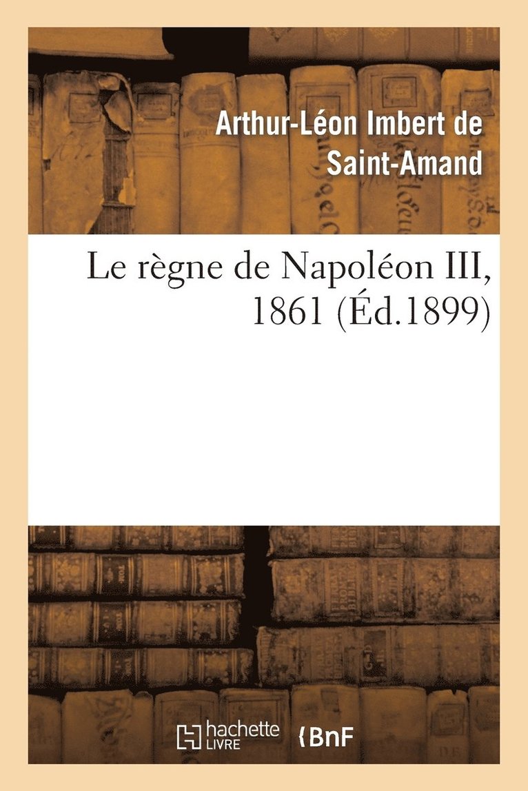 Le Rgne de Napolon III, 1861 1