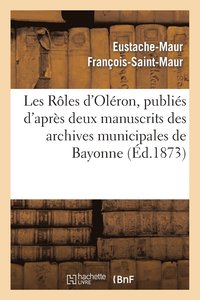 bokomslag Les Rles d'Olron, Publis d'Aprs Deux Manuscrits Des Archives Municipales de Bayonne