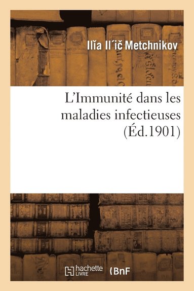 bokomslag L'Immunité Dans Les Maladies Infectieuses