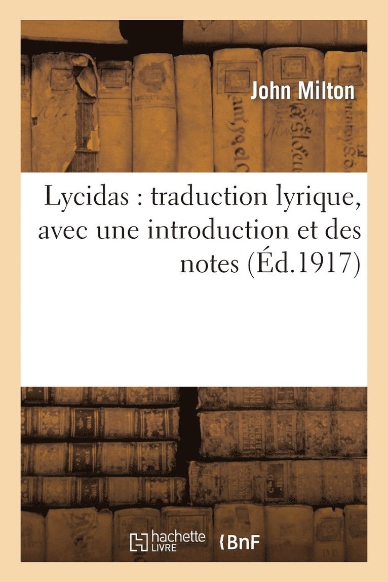 Lycidas: Traduction Lyrique, Avec Une Introduction Et Des Notes