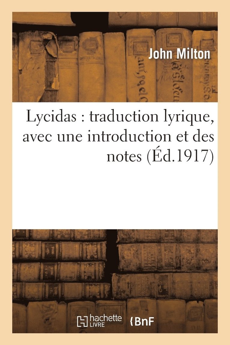 Lycidas: Traduction Lyrique, Avec Une Introduction Et Des Notes 1