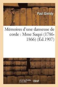 bokomslag Mmoires d'Une Danseuse de Corde: Mme Saqui (1786-1866)
