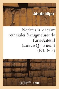 bokomslag Notice Sur Les Eaux Minerales Ferrugineuses de Paris-Auteuil (Source Quicherat)