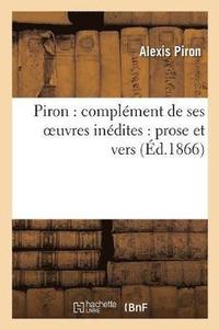 bokomslag Piron: Complment de Ses Oeuvres Indites: Prose Et Vers