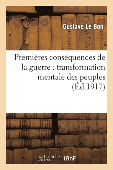 bokomslag Premières Conséquences de la Guerre: Transformation Mentale Des Peuples