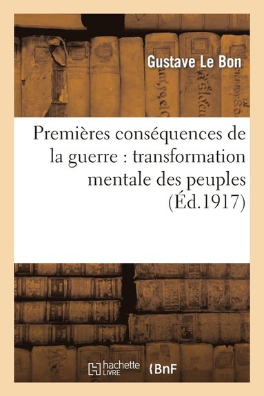 bokomslag Premires Consquences de la Guerre: Transformation Mentale Des Peuples