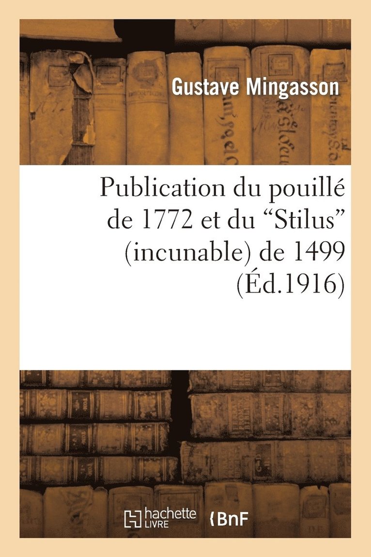 Publication Du Pouille de 1772 Et Du Stilus (Incunable) de 1499 1