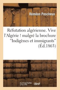 bokomslag Rfutation Algrienne. Vive l'Algrie ! Malgr La Brochure Indignes Et Immigrants