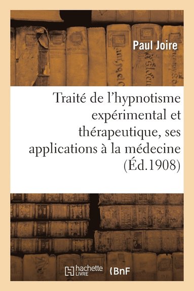 bokomslag Trait de l'Hypnotisme Exprimental Et Thrapeutique, Ses Applications  La Mdecine