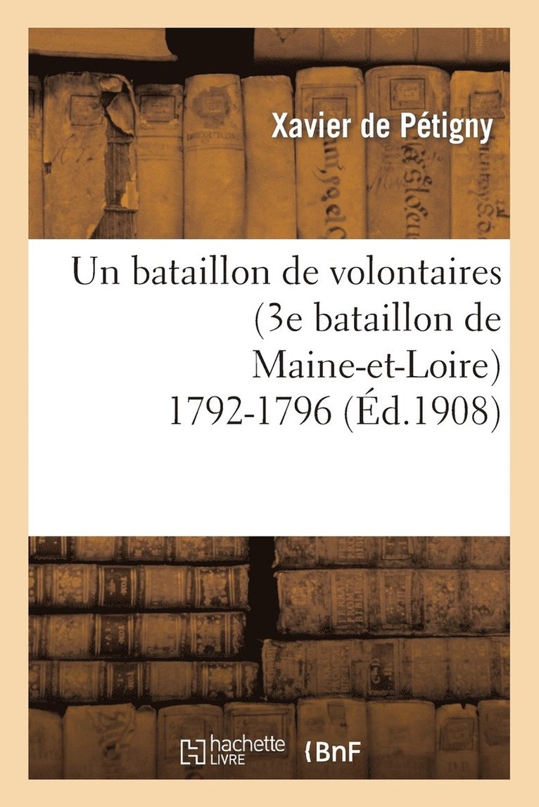 Un Bataillon de Volontaires (3e Bataillon de Maine-Et-Loire) 1792-1796 1