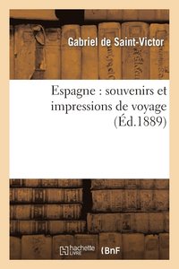 bokomslag Espagne: Souvenirs Et Impressions de Voyage
