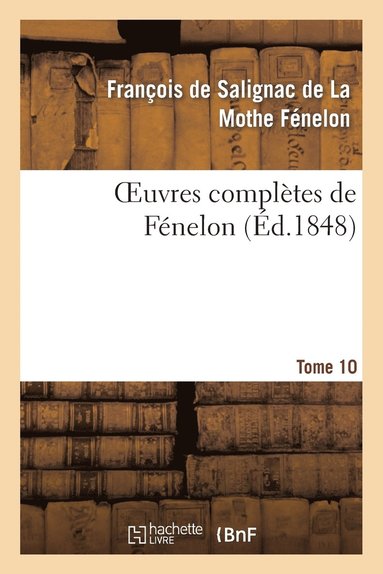 bokomslag Oeuvres Complètes de Fénelon. Tome 10