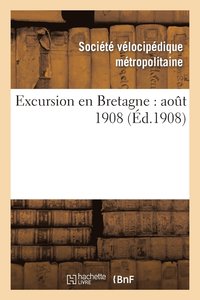 bokomslag Excursion En Bretagne: Août 1908