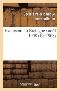 bokomslag Excursion En Bretagne: Aout 1908